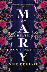 Mary: or, the Birth of Frankenstein